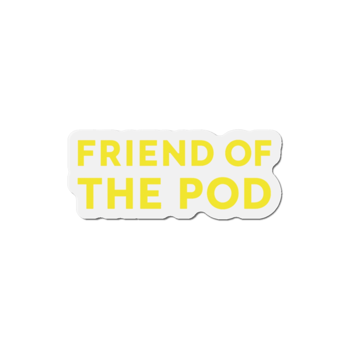 Friend of the Pod Emblem | Podcast Magnet, Pod Fan Gift, Fridge Decor