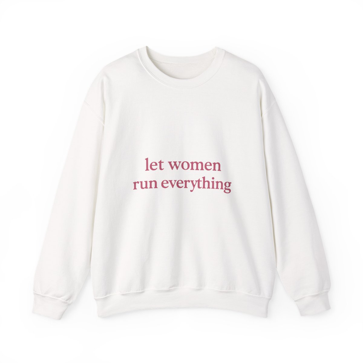 Let Women Run Everything Feminist Sweatshirt - Official sweatshirts merchandise