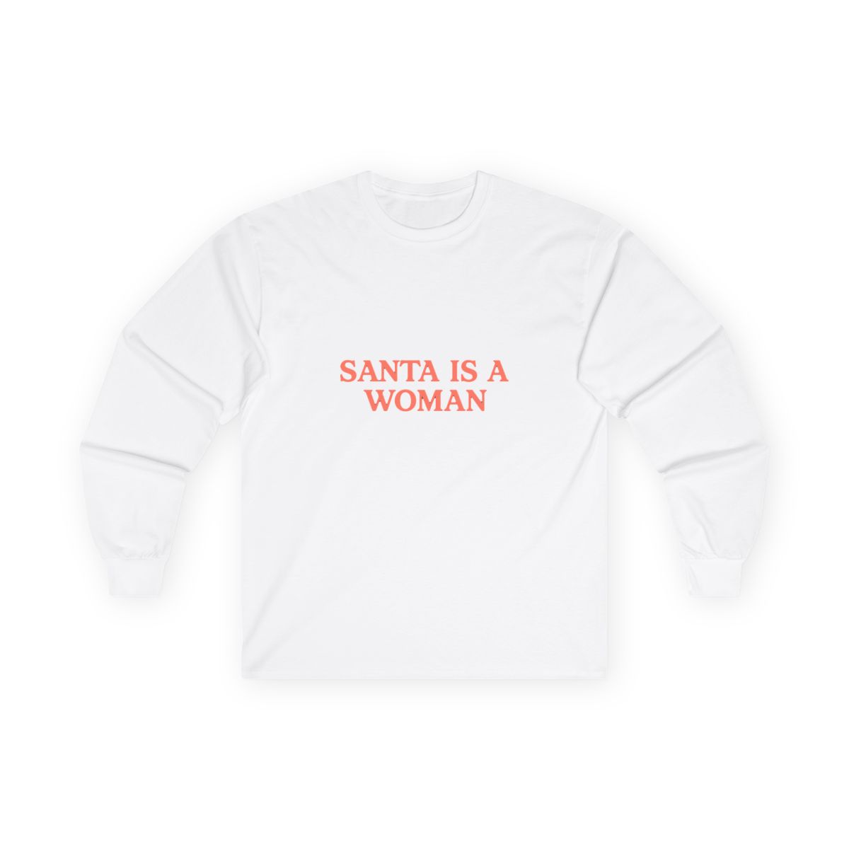 Santa is a Woman Long Sleeve Shirt - Official long-sleeves merchandise