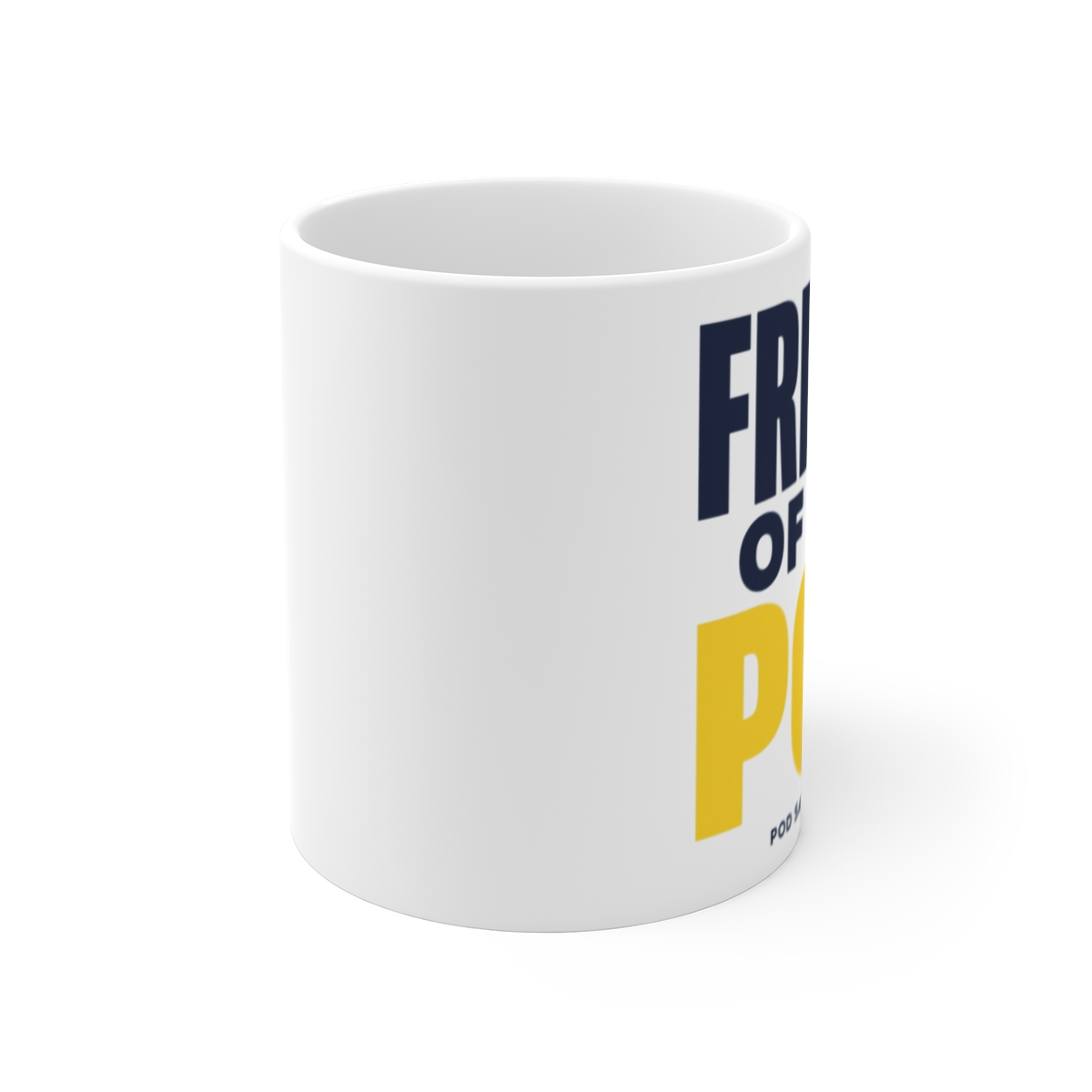 Pod Save America "Friend of the Pod" White Mug - alternate angle 1, merchandise