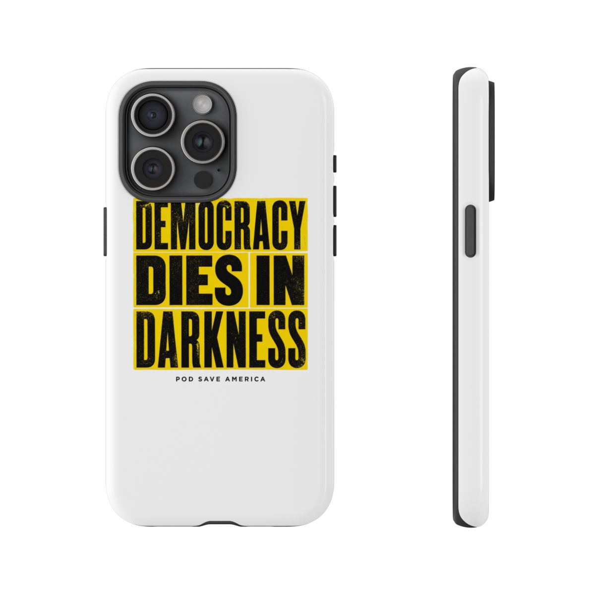 Pod Save America "Democracy Dies in Darkness" Phone Case