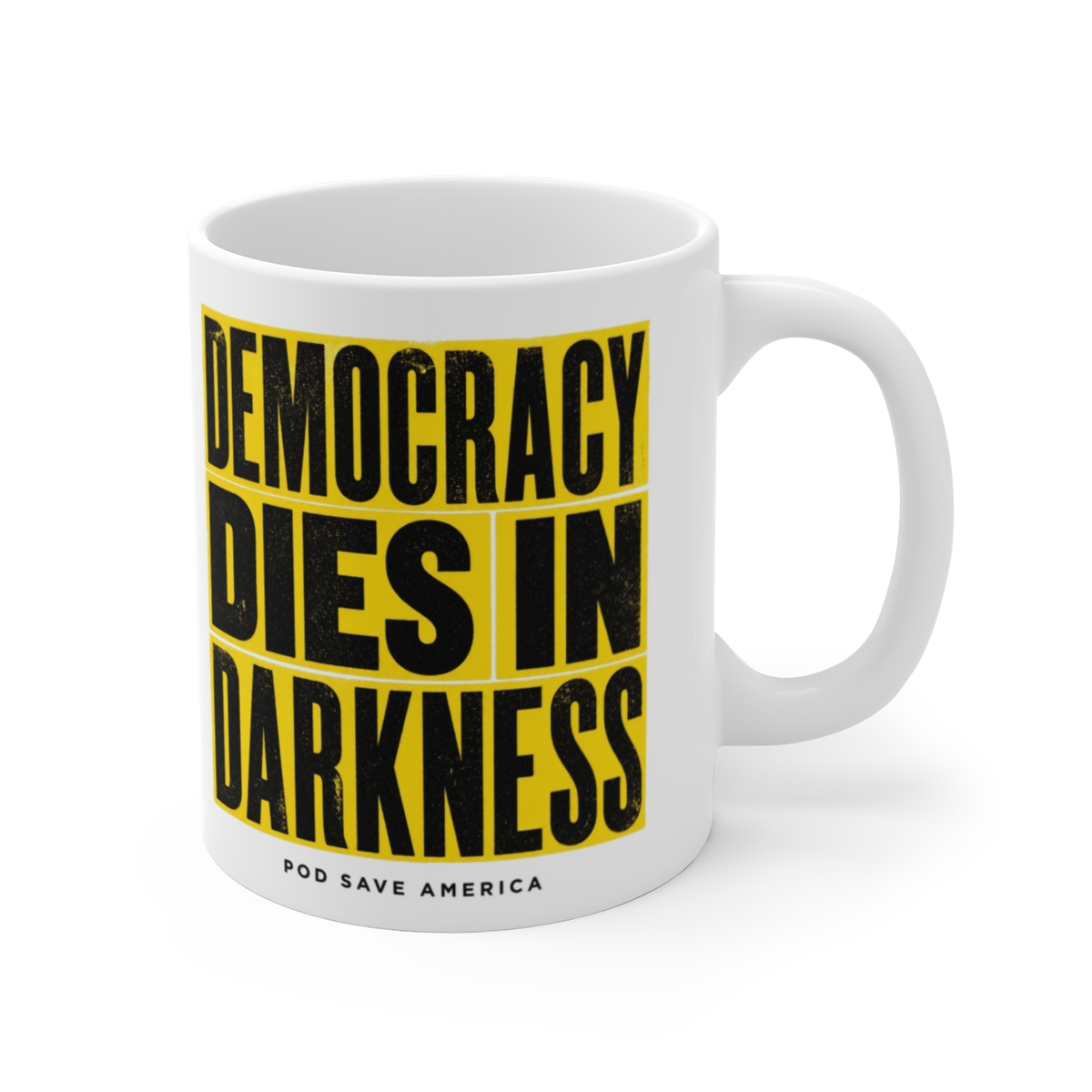 Pod Save America "Democracy Dies in Darkness" White Mug — official Pod Save America Mugs & Drinkware